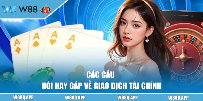 Các câu hỏi hay gặp về giao dịch tài chính
